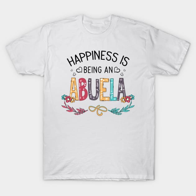 Happiness Is Being An Abuela Wildflowers Valentines Mothers Day T-Shirt by KIMIKA